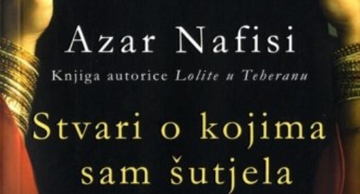 Azar Nafisi – Stvari o kojima sam ćutala